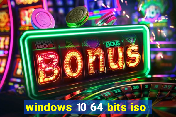 windows 10 64 bits iso